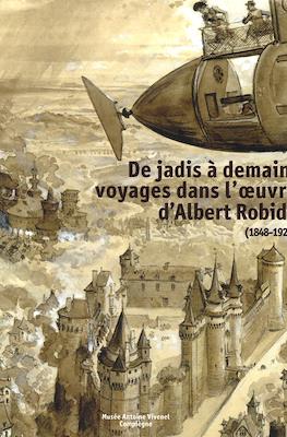 De jadis à demain, voyage dans l'oeuvre d'Albert Robida (1848-1926)