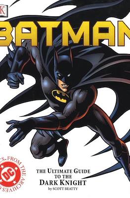 Batman. The Ultimate Guide to The Dark Night
