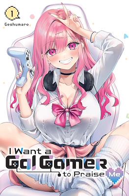 I Want a Gal Gamer to Praise Me