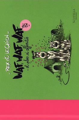 Rex et le chien. Waf, waf, waf… et plus si affinités