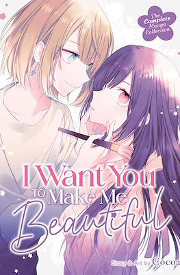 I Want You To Make Me Beautiful!
