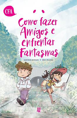 Como fazer amigos e enfrentar fantasmas