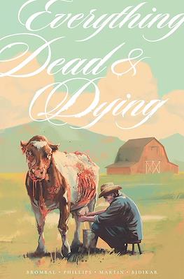 Everything Dead & Dying
