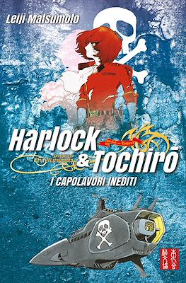 Harlock & Tochiro - I capolavori inediti