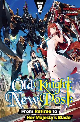 Old Knight, New Post: From Retiree to Her Majesty’s Blade #2