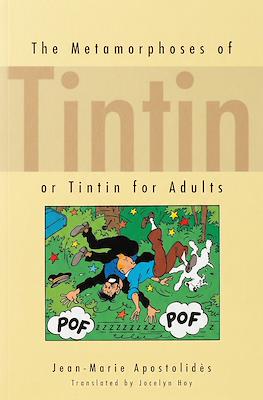 The Metamorphoses of Tintin: or Tintin for Adults