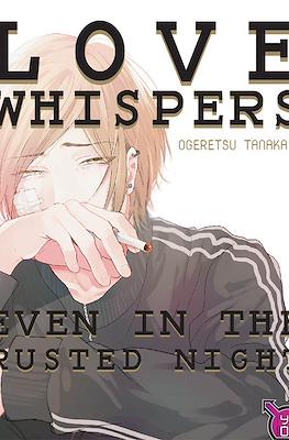 Love Whispers: Even in the Rusted Night