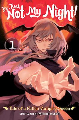 It’s Just Not My Night!: Tale of a Fallen Vampire Queen