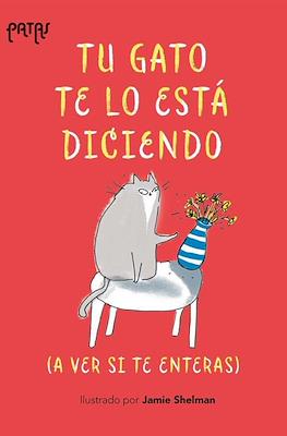 Tu gato te lo esta diciendo (a ver si te enteras)