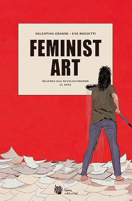 Feminist Art. Mujeres que revolucionaron el arte