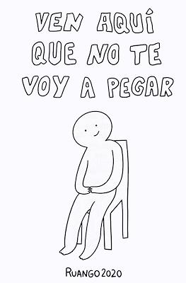 Ven aquí que no te voy a pegar