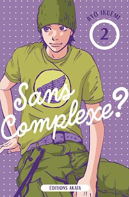 Sans Complexe? #2