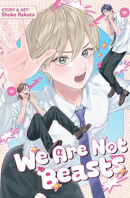 We Are Not Beasts