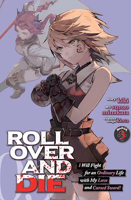 Roll Over And Die: I Will Fight for an Ordinary Life with My Love and Cursed Sword! #3