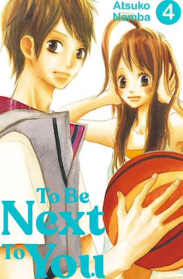 To Be Next to You #4