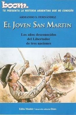 El joven San Martín: Los años desconocidos del Libertador de tres naciones