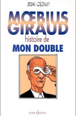 Moebius/Giraud. Histoire de mon double
