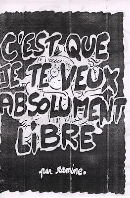 C'est que je te veux absolument libre