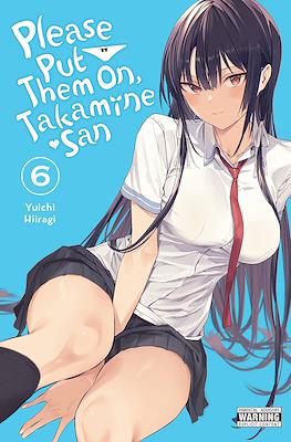Please Put Them On, Takamine-san! #6