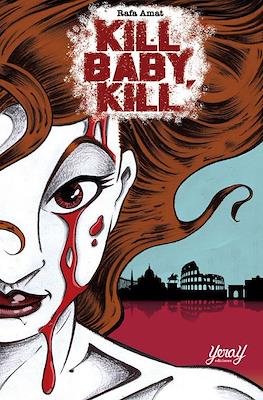 Kill baby, kill