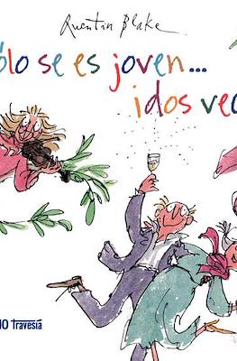 Sólo se es joven… ¡dos veces!