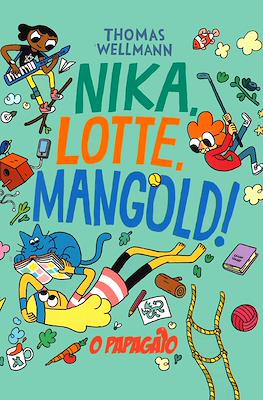 Nika, Lotte, Mangold!