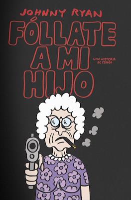 Fóllate a mi hijo (Grapa 44 pp)