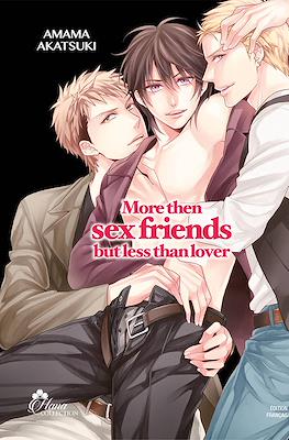 More Than Sex Friends But Less Than Lover