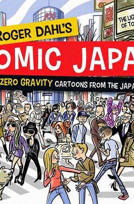 Roger Dahl's Comic Japan: Best of Zero Gravity Cartoons from the Japan Times
