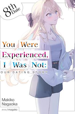 You Were Experienced, I Was Not: Our Dating Story (Digital) #8