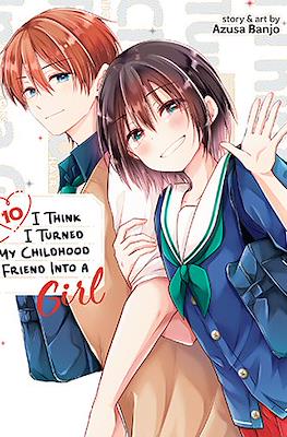 I Think I Turned My Childhood Friend into a Girl (Softcover 164 pp) #10