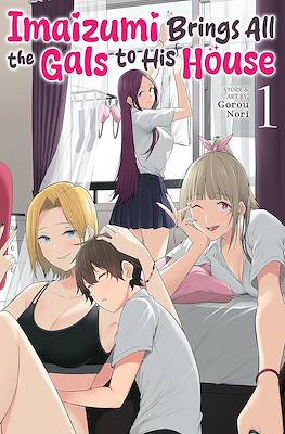 Imaizumi Brings All the Gals to His House #1