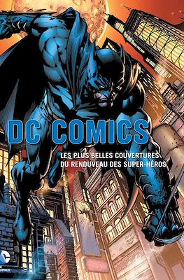 DC Comics. Les plus belles couvertures du renouveau des super-héros