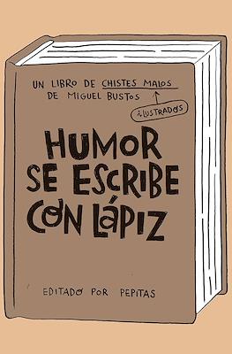 Humor se escribe con lápiz
