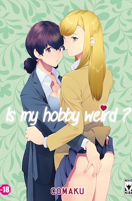 Is my hobby weird?