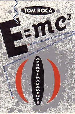 E=mc² (Aproximadamente)