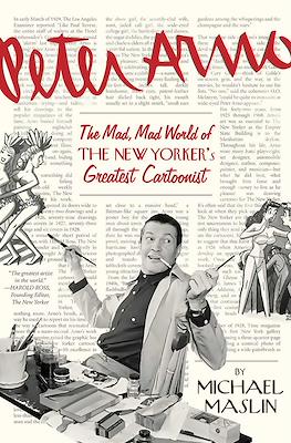 Peter Arno: The Mad, Mad World of The New Yorker's Greatest Cartoonist