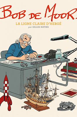 Bob de Moor. La ligne claire d'Hergé