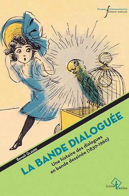 La bande dialoguée: Une histoire des dialogues de bande dessinée (1830-1960)