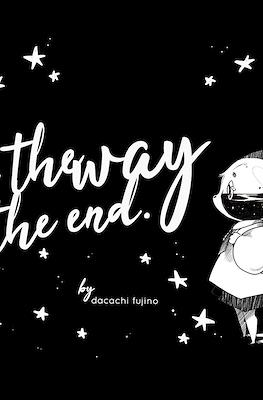 On the Way to the End