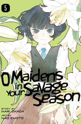 O Maidens In Your Savage Season #5