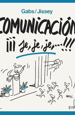 Comunicación, ¡¡¡je, je, je,...!!!