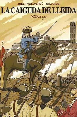 La caiguda de Lleida. 300 anys