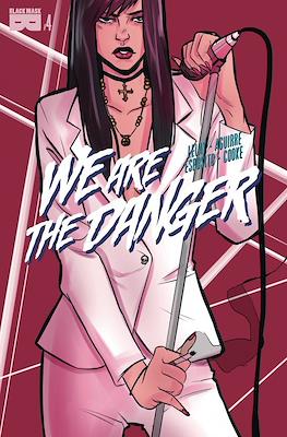 We Are The Danger #4