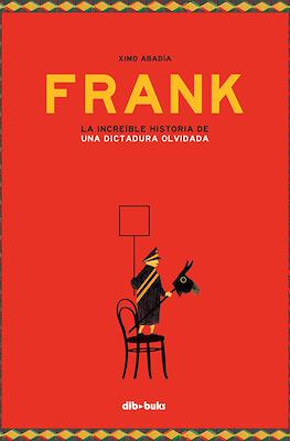 Frank. La increíble historia de una dictadura olvidada (Cartoné 48 pp)