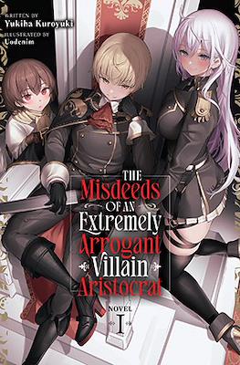 The Misdeeds of an Extremely Arrogant Villain Aristocrat