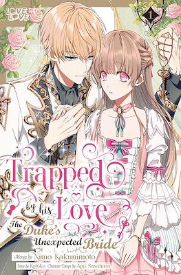 Trapped by his Love The Duke's Unexpected Bride