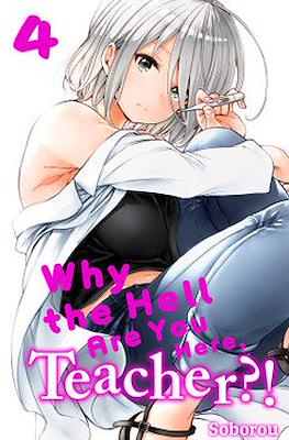 Why the Hell are You Here, Teacher!? #4