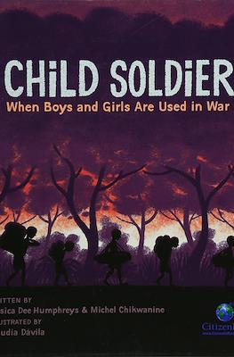 Child Soldier: When Boys and Girls Are Used in War