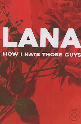Lana how I hate those guys